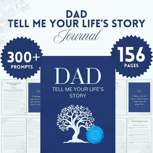 DAD, TELL ME YOUR LIFE'S STORY JOURNAL
